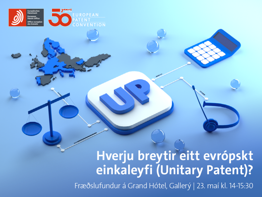 Hverju breytir eitt evrópskt einkaleyfi (Unitary Patent)?